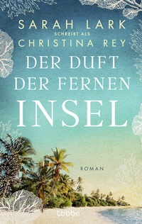 Abbildung von: Der Duft der fernen Insel - Lübbe