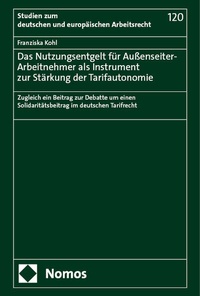 Abbildung von: Das Nutzungsentgelt für Außenseiter-Arbeitnehmer als Instrument zur Stärkung der Tarifautonomie - Nomos