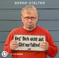 Cover: Reg' Dich nicht auf. Gibt nur Falten! - L&uuml;bbe Audio