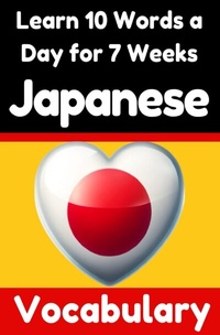 Abbildung von: Japanese Vocabulary Builder: Learn 10 Japanese Words a Day for 7 Weeks | The Daily Japanese Challenge - epubli
