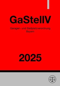 Abbildung von: Garagen- und Stellplatzverordnung Bayern - GaStellV 2025 - epubli
