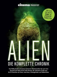Abbildung von: Cinema präsentiert: ALIEN - Die komplette Chronik - Panini Verlags GmbH