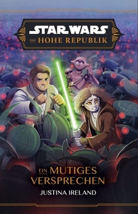 Abbildung von: Star Wars Jugendroman: Die Hohe Republik - Ein mutiges Versprechen - Panini Verlags GmbH