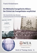 Cover: Die Weltweite Evangelische Allianz: Der Einheit der Evangelikalen verpflichtet - Verlag f&uuml;r Glaube, Theologie & Gemeinde (VGTG)