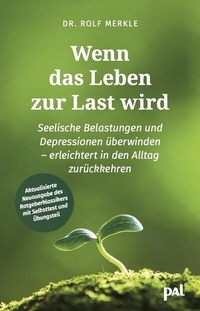 Abbildung von: Wenn das Leben zur Last wird - PAL - Verlagsgesellschaft mbH