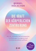 Abbildung von: Die Kraft der körperlichen Zentrierung - VAK