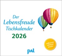 Abbildung von: Der Lebensfreude-Tischkalender 2026 - PAL - Verlagsgesellschaft mbH
