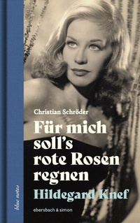 Abbildung von: Für mich soll's rote Rosen regnen. Hildegard Knef - ebersbach & simon