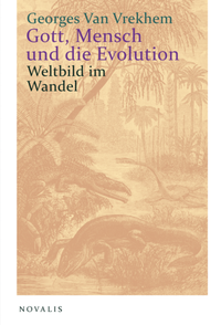Abbildung von: Gott, Mensch und die Evolution - Novalis-Verlag