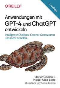 Abbildung von: Anwendungen mit GPT-4 und ChatGPT entwickeln - O'Reilly