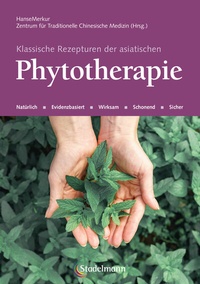 Abbildung von: Klassische Rezepturen der asiatischen Phytotherapie - Stadelmann Verlag
