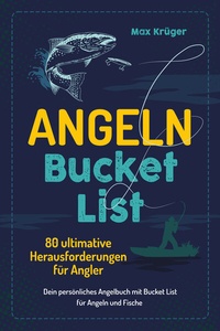 Abbildung von: Angeln Bucket List - Eulogia Verlags GmbH