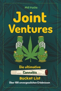 Abbildung von: Joint Ventures - Die ultimative Cannabis Bucket List - Eulogia Verlags GmbH