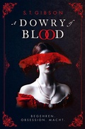 Cover: A Dowry of Blood: Begehren. Obsession. Macht. - Cross Cult Entertainment