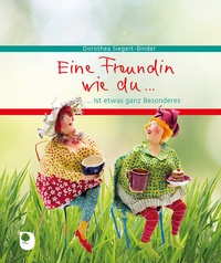 Abbildung von: Eine Freundin wie du.ist etwas ganz Besonderes - Verlag am Eschbach