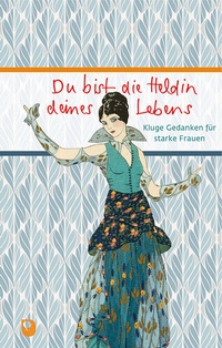 Abbildung von: Du bist die Heldin deines Lebens - Verlag am Eschbach