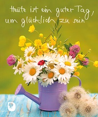Abbildung von: Heute ist ein guter Tag, um glücklich zu sein - Verlag am Eschbach