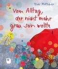Cover: Vom Alltag, der nicht mehr grau sein wollte - Verlag am Eschbach