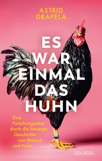 Abbildung von: Es war einmal das Huhn - Goldegg Verlag GmbH