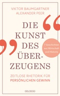 Bild: Die Kunst des &Uuml;berzeugens - Goldegg Verlag GmbH