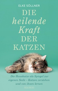 Abbildung von: Die heilende Kraft der Katzen, 2. Auflage, Bestseller - Goldegg Verlag GmbH