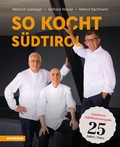 Cover: So kocht S&uuml;dtirol - Limitierte Jubil&auml;umsausgabe - Athesia-Tappeiner Verlag