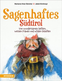 Abbildung von: Sagenhaftes Südtirol - Athesia-Tappeiner Verlag
