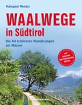 Abbildung von: Waalwege in Südtirol - Athesia-Tappeiner Verlag