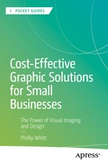 Bild: Cost-Effective Graphic Solutions for Small Businesses - Apress