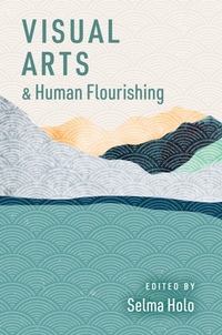 Abbildung von: Visual Arts and Human Flourishing - OUP eBook