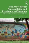 Cover: The Art of Global Peacebuilding and Excellence in Education - Routledge