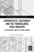 Cover: Authenticity, Legitimacy and the Transglobal Yoga Industry - Routledge