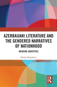 Abbildung von: Azerbaijani Literature and the Gendered Narratives of Nationhood - Routledge