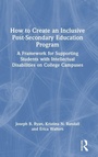 Cover: How to Create an Inclusive Post-Secondary Education Program - Routledge