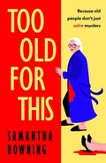 Cover: Too Old For This - Michael Joseph Ltd