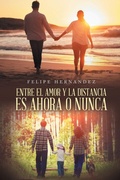 Cover: Entre El Amor Y La Distancia Es Ahora O Nunca - PALIBRIO