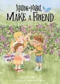 Cover: Maddie and Mabel Make a Friend - Kind World Publishing & Consulting, LLC