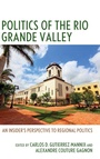 Cover: Politics of the Rio Grande Valley - Lexington Books
