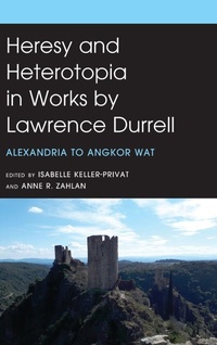 Enlarge image Cover: Heresy and Heterotopia in Works by Lawrence Durrell - Fairleigh Dickinson University Press