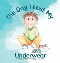 Abbildung von: The Day I lost My Underwear - Pip N Scout Publishing
