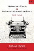 Cover: House of Truth & Bloke and His American Bantu - Wits University Press