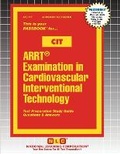 Cover: ARRT(R) Examination in Cardiovascular Interventional Technology (CIT) - National Learning Corp