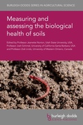 Cover: Measuring and Assessing the Biological Health of Soils - Burleigh Dodds Science Publishing Limited