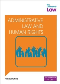 Enlarge image Cover: Foundations of Law - Administrative Law and Human Rights - The University of Law Publishing Limited