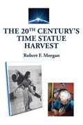 Cover: The 20th Century's Time Statue Harvest - Morgan Foundation Publishers