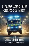 Cover: I Flew Into the Cuckoo's Nest - Fisher King Publishing