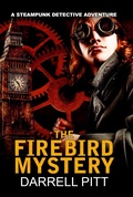 Cover: The Firebird Mystery (A Steampunk Detective Adventure, #1) - Kent Street Press