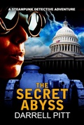 Cover: The Secret Abyss (A Steampunk Detective Adventure, #2) - Kent Street Press