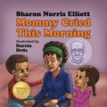 Cover: Mommy Cried This Morning - Abundance Books LLC