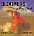Cover: Bloomers on Pikes Peak - Clarissa Willis, LLC DBA Solander Press